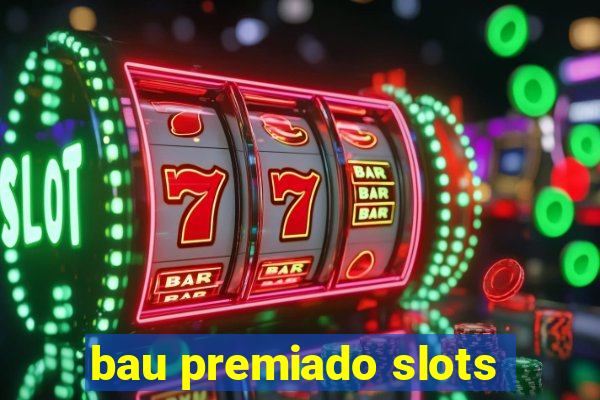 bau premiado slots